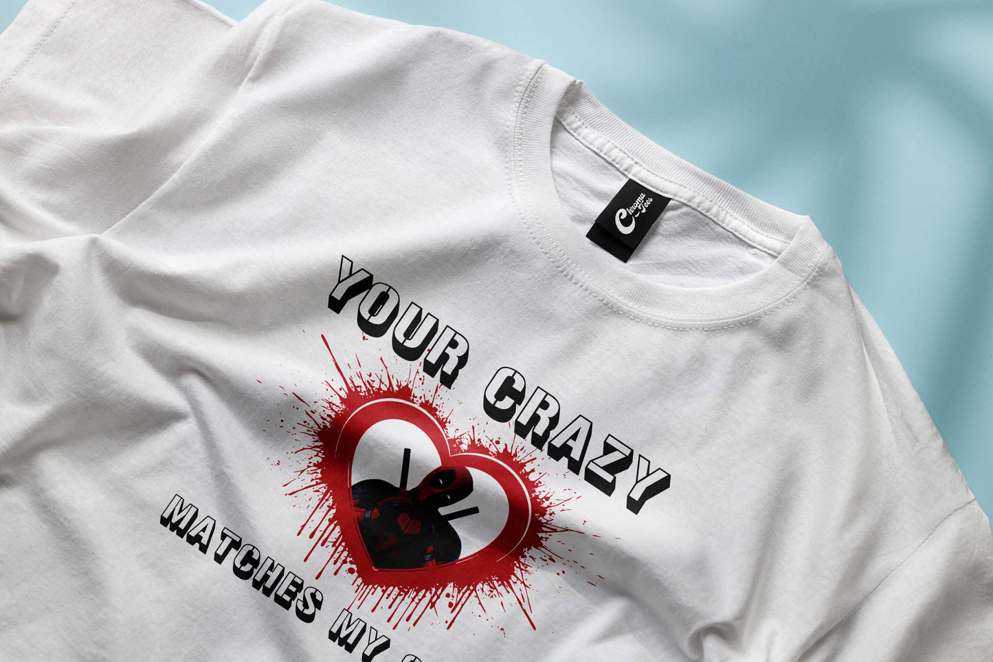 Your Crazy Matches My Crazy Graphic T-Shirt – Funny Love Quote Tee