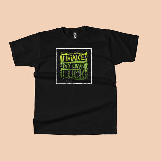 I Make My Own Luck Graphic T-Shirt – Bold Motivational Tee